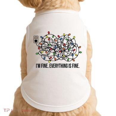 IM Fine. Everything Is Fine. Doggie Tank