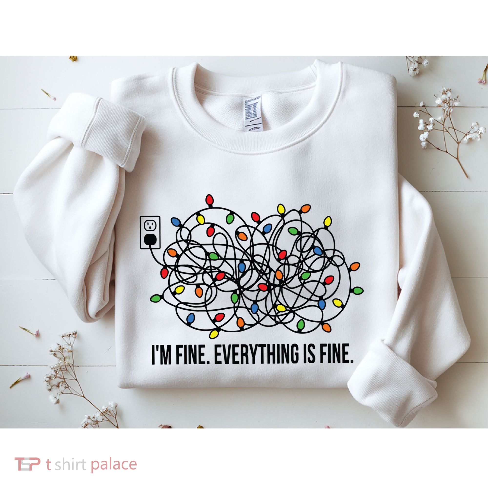 IM Fine. Everything Is Fine. Sweatshirt