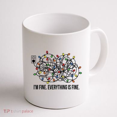 IM Fine. Everything Is Fine. Coffee Mug back