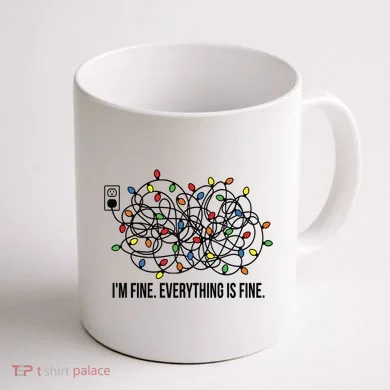 IM Fine. Everything Is Fine. Coffee Mug back