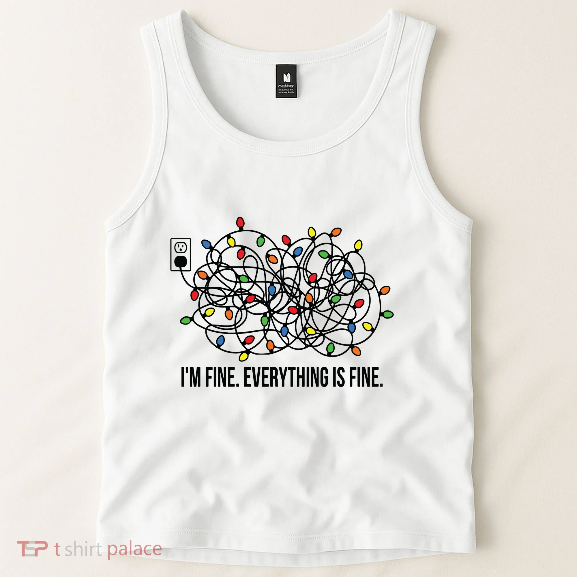 IM Fine. Everything Is Fine. Tank Top