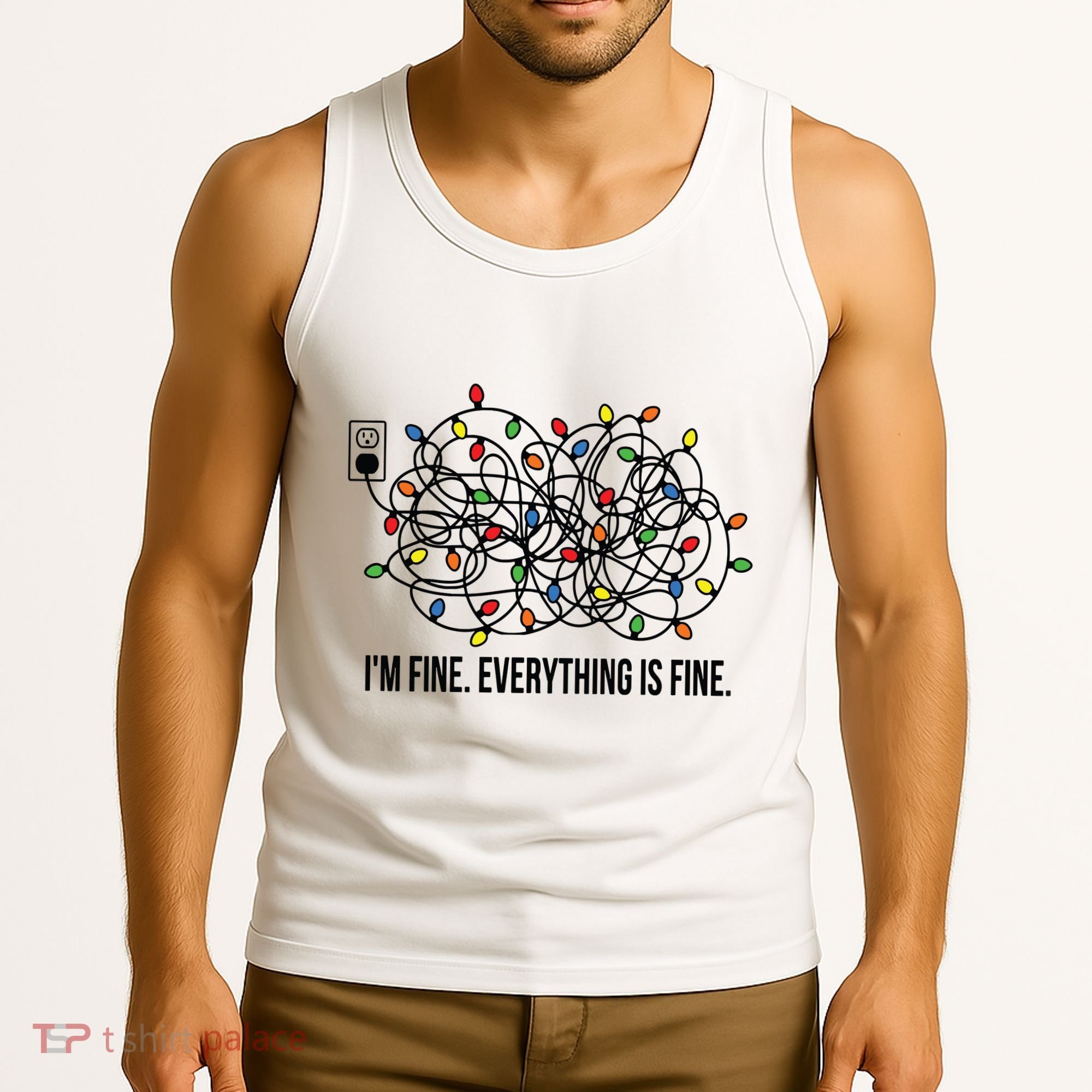 IM Fine. Everything Is Fine. Tank Top