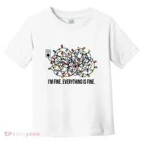 IM Fine. Everything Is Fine. Toddler T-Shirt thumb 0