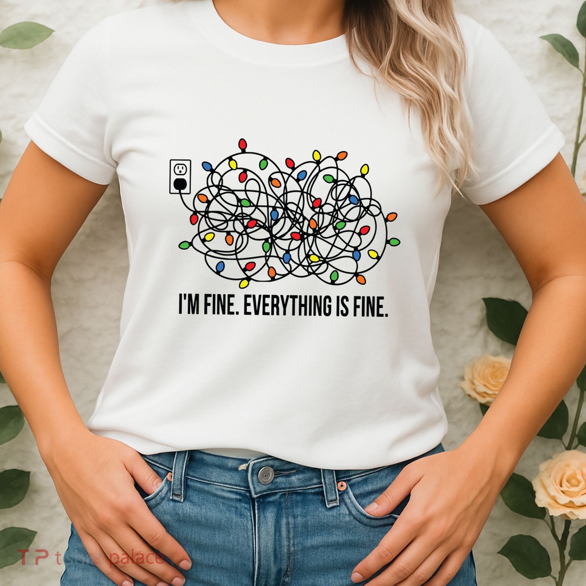 IM Fine. Everything Is Fine. Women's T-Shirt
