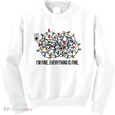 IM Fine. Everything Is Fine. Kids Sweatshirt