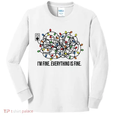 IM Fine. Everything Is Fine. Kids Long Sleeve Shirt
