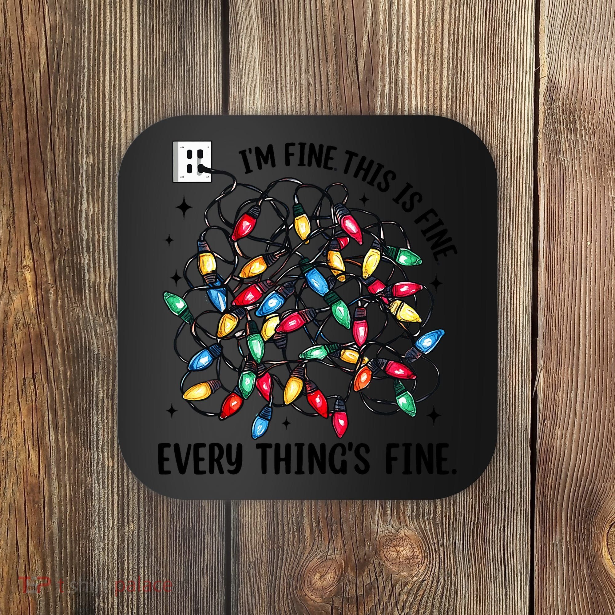 I’M Fine Everything Is Fine Tangled Christmas Lights Coaster