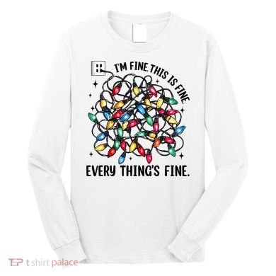 I’M Fine Everything Is Fine Tangled Christmas Lights Long Sleeve Shirt