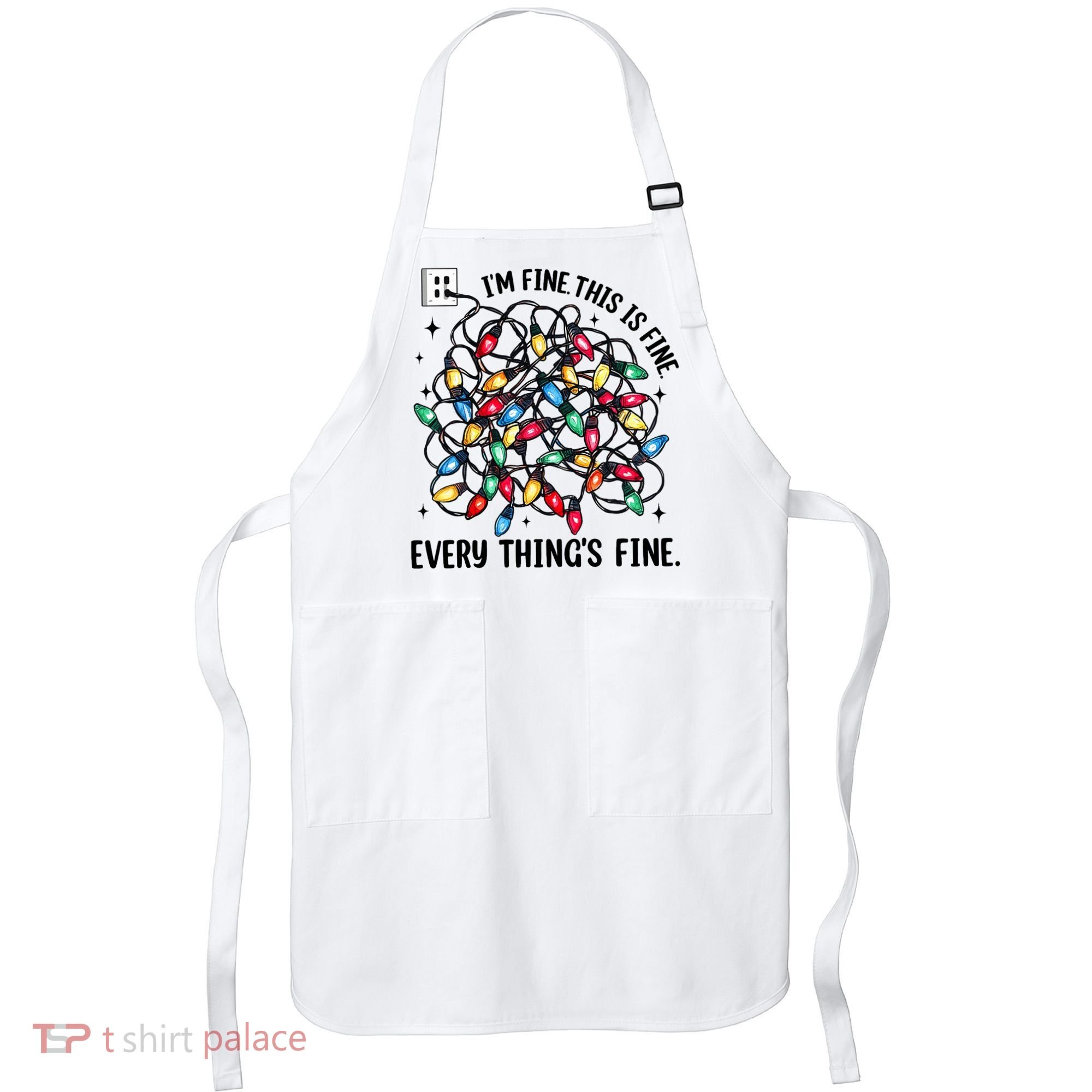 I’M Fine Everything Is Fine Tangled Christmas Lights Apron