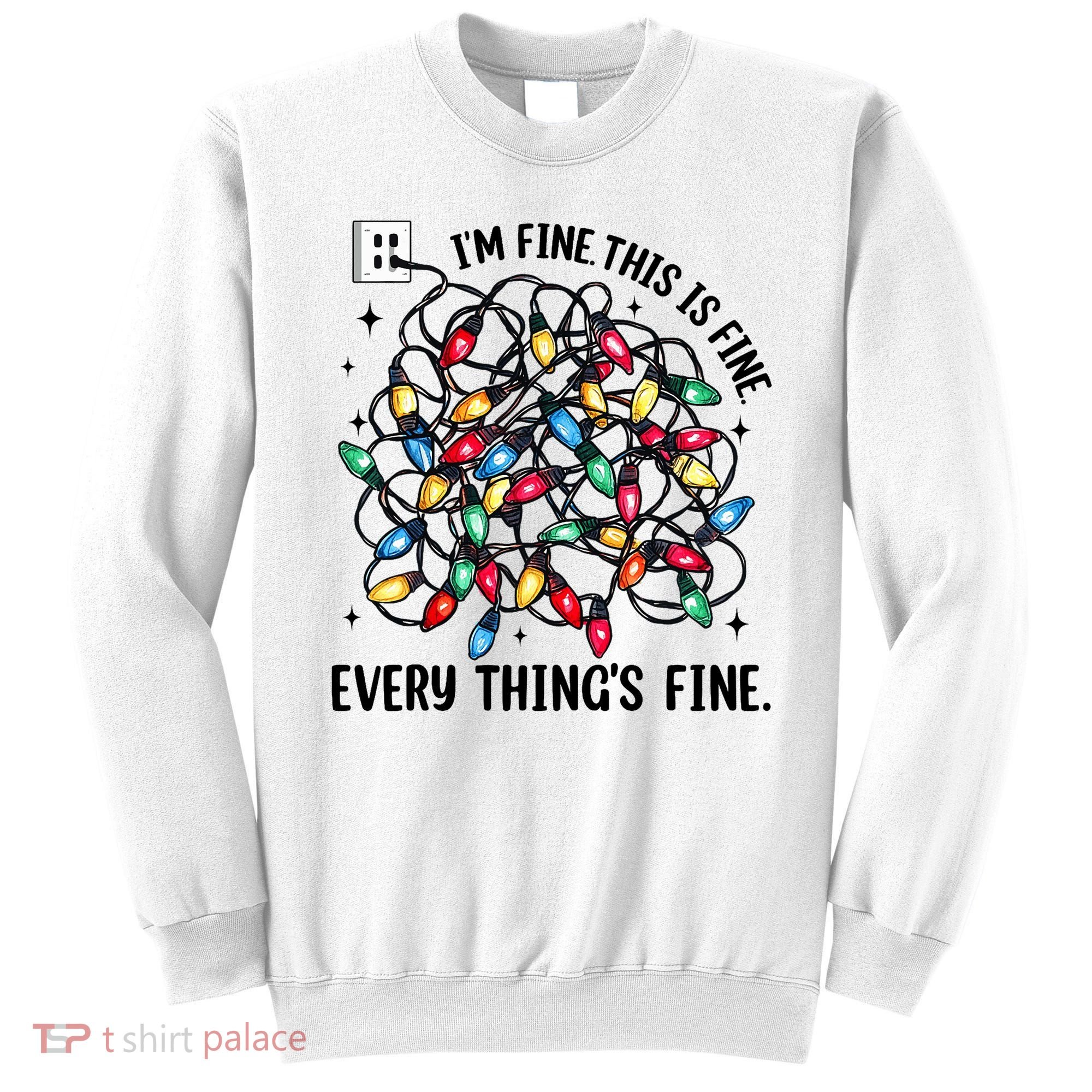 I’M Fine Everything Is Fine Tangled Christmas Lights Sweatshirt