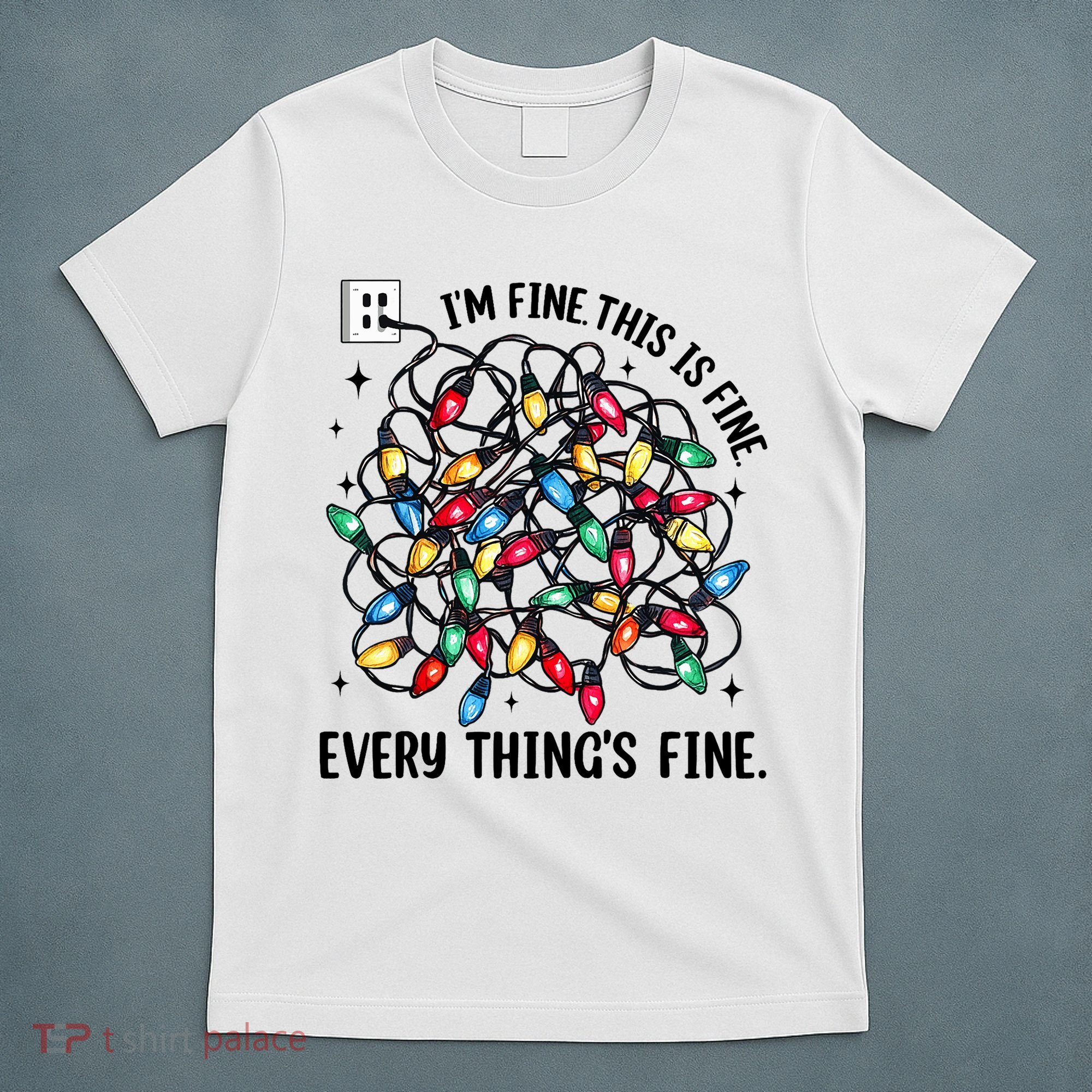 I’M Fine Everything Is Fine Tangled Christmas Lights T-Shirt