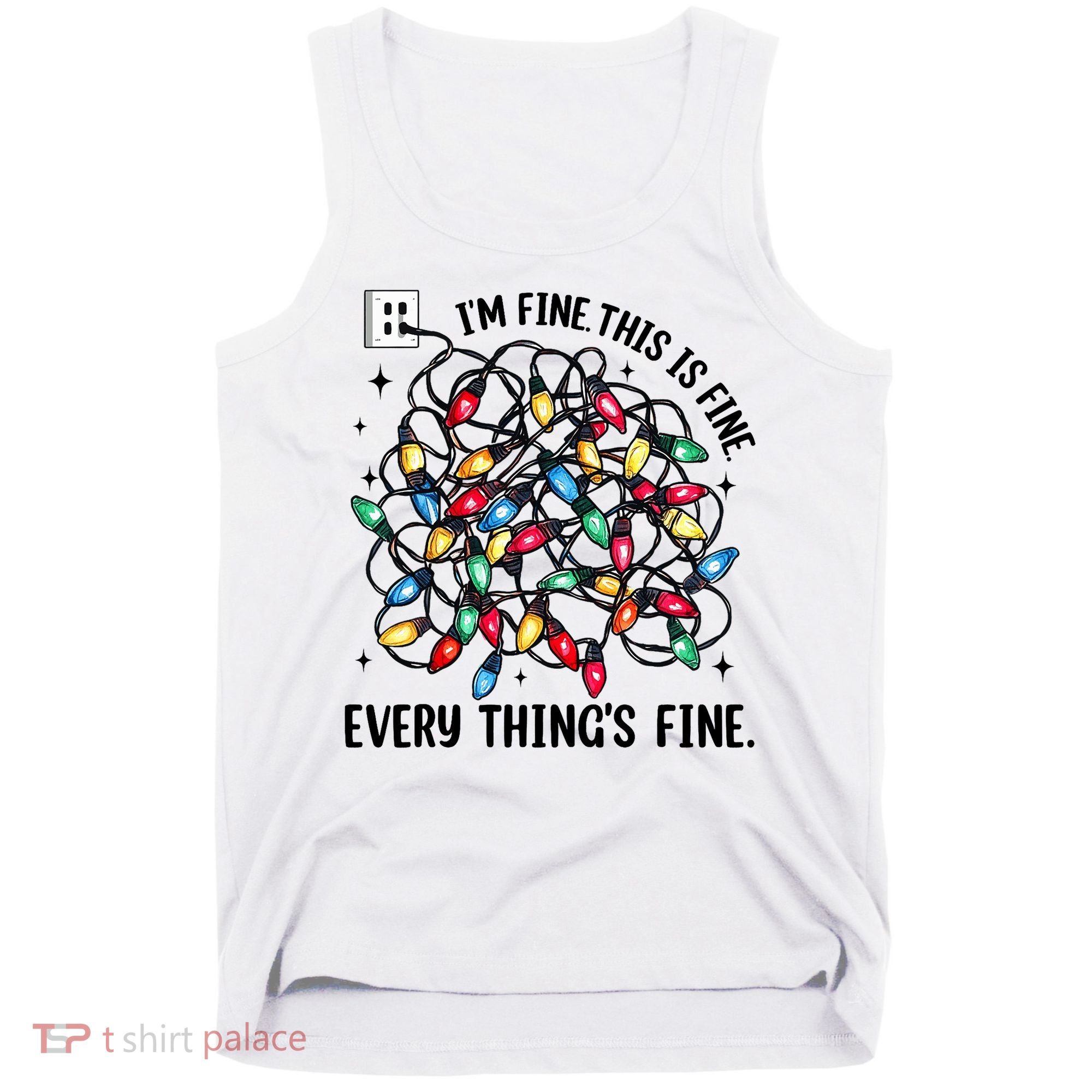 I’M Fine Everything Is Fine Tangled Christmas Lights Tank Top