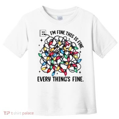 I’M Fine Everything Is Fine Tangled Christmas Lights Toddler T-Shirt