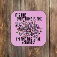 Im Fine Everything Is Fine Christmas Lights Cna Nurse Life Gift Coaster thumb 0