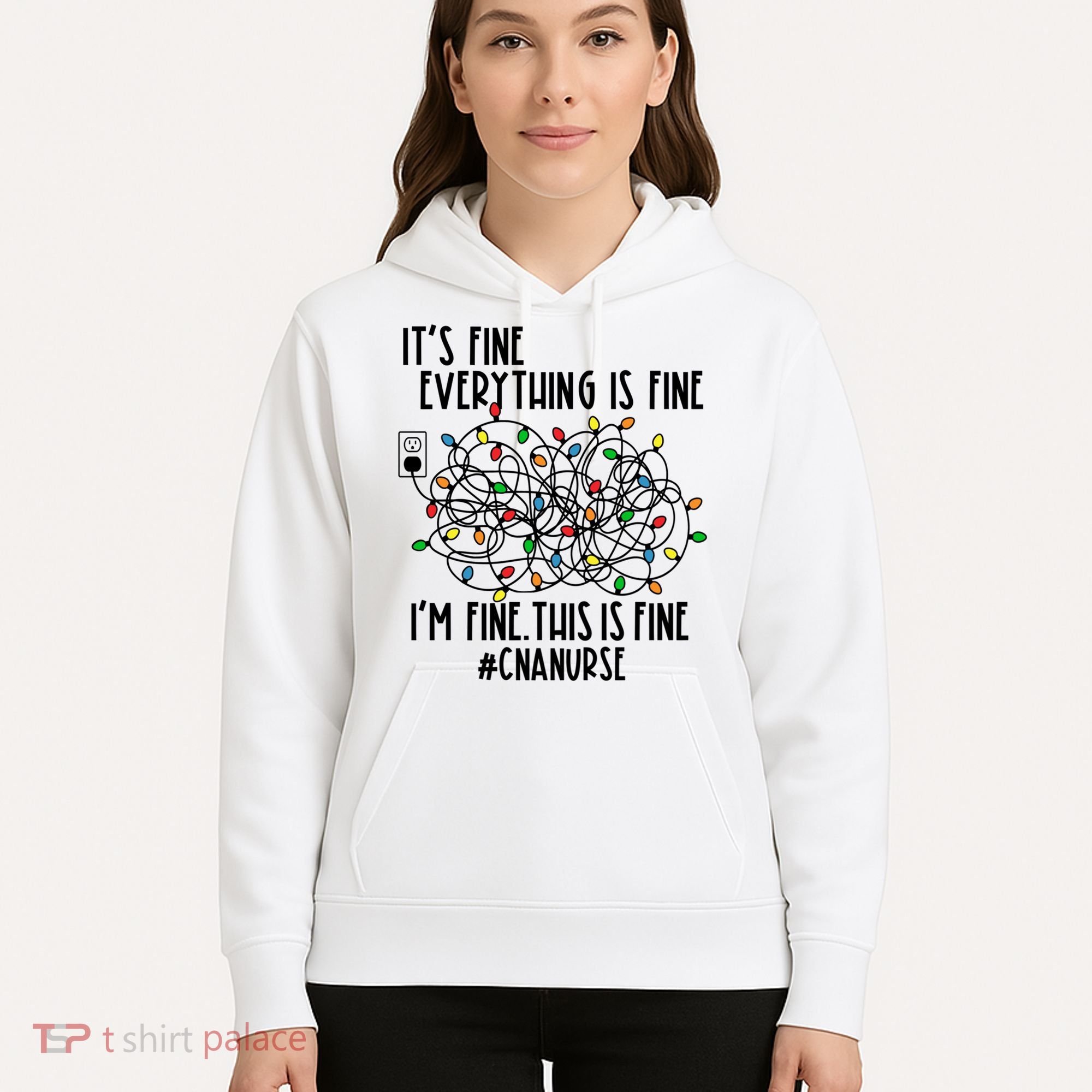 Im Fine Everything Is Fine Christmas Lights Cna Nurse Life Gift Hoodie