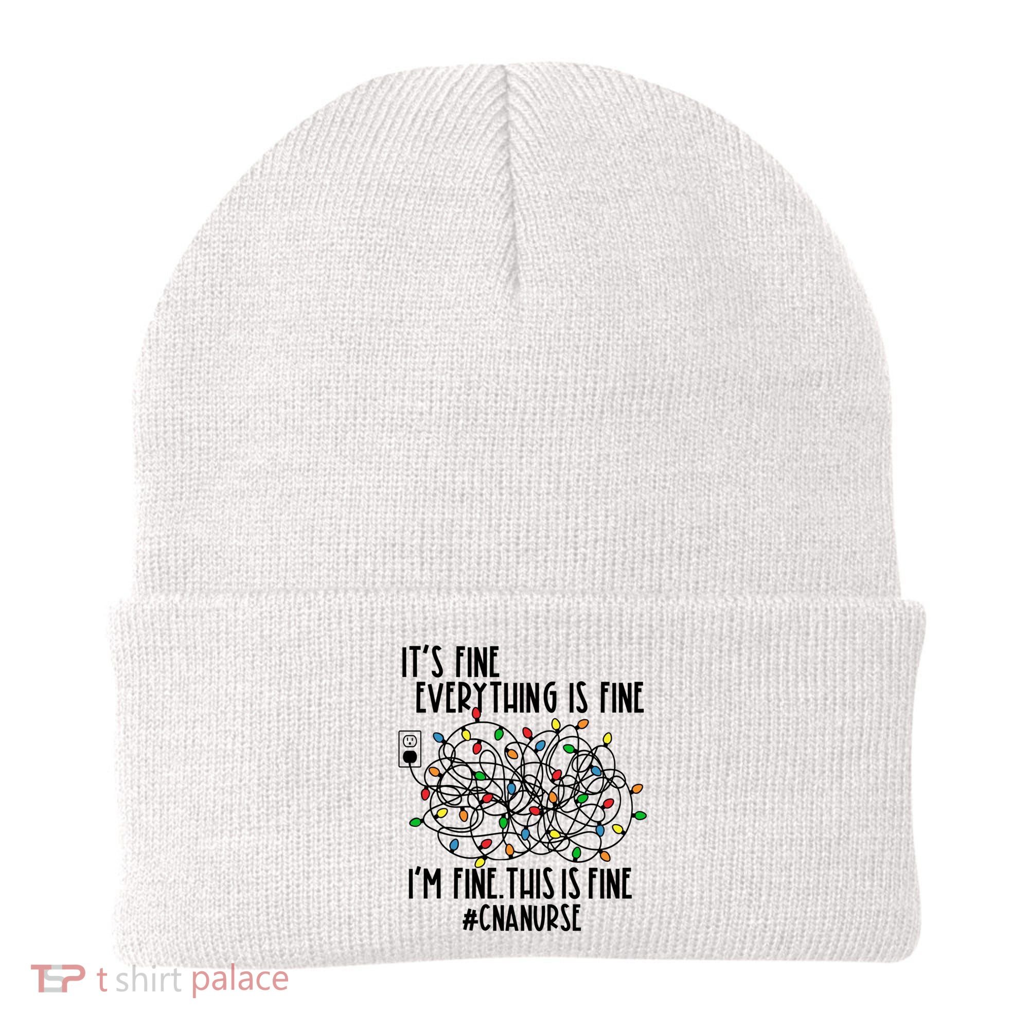 Im Fine Everything Is Fine Christmas Lights Cna Nurse Life Gift Beanie