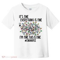 Im Fine Everything Is Fine Christmas Lights Cna Nurse Life Gift Toddler T-Shirt thumb 0