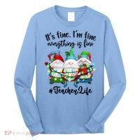 I'm Fine Everything Is Fine Teacher Life Gnome Christmas Funny Gift Long Sleeve Shirt thumb 0