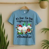 I'm Fine Everything Is Fine Teacher Life Gnome Christmas Funny Gift T-Shirt thumb 2