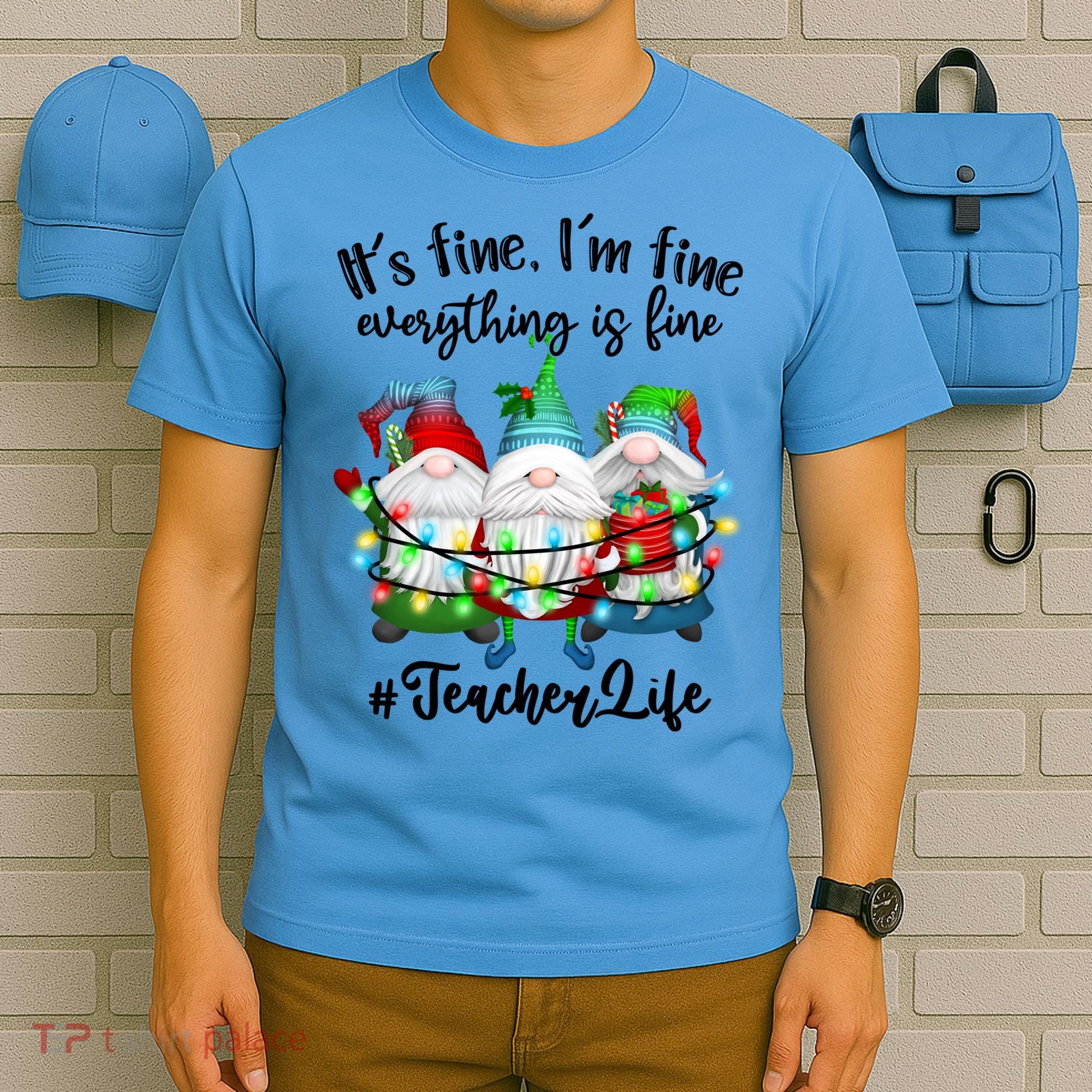 I'm Fine Everything Is Fine Teacher Life Gnome Christmas Funny Gift T-Shirt