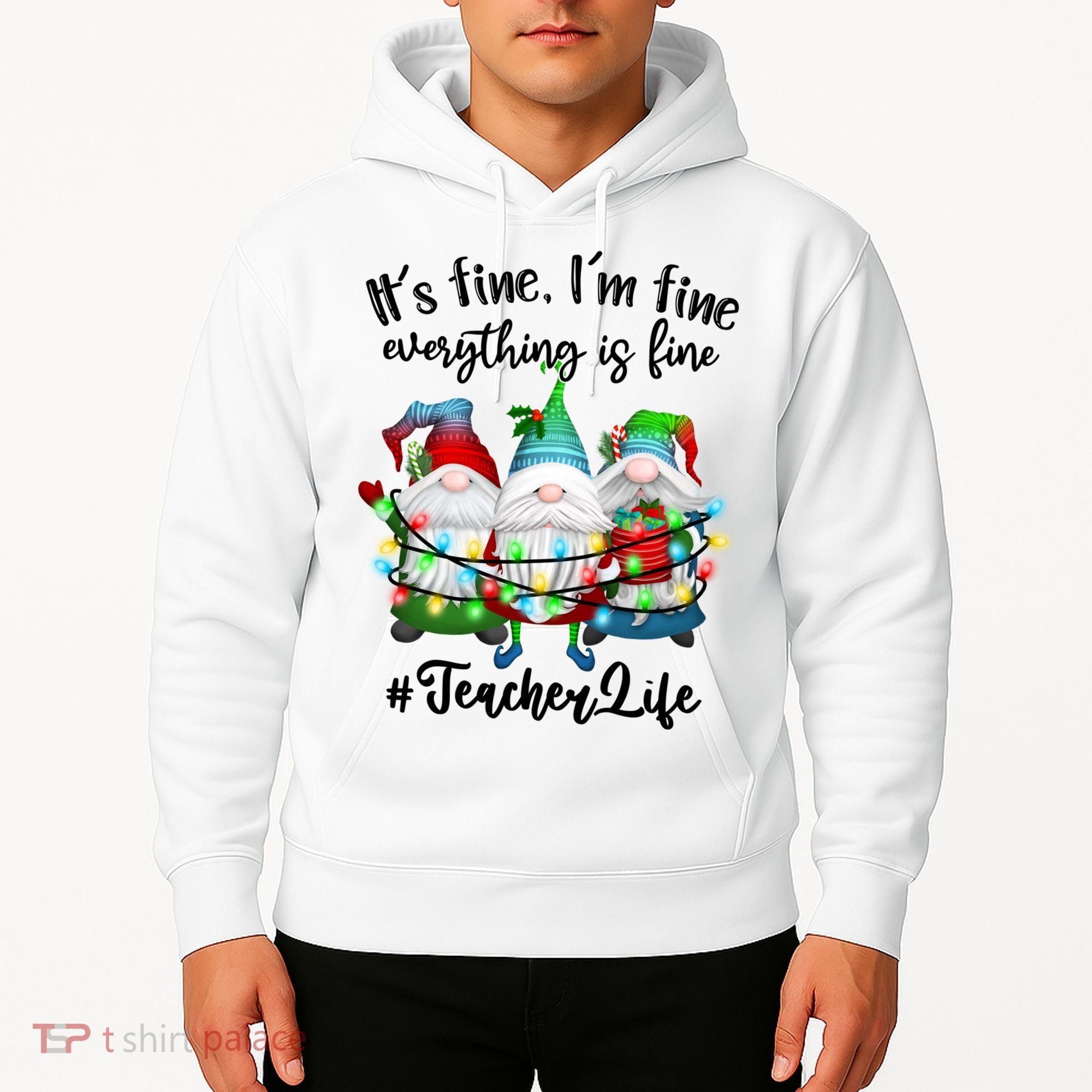 I'm Fine Everything Is Fine Teacher Life Gnome Christmas Funny Gift Hoodie