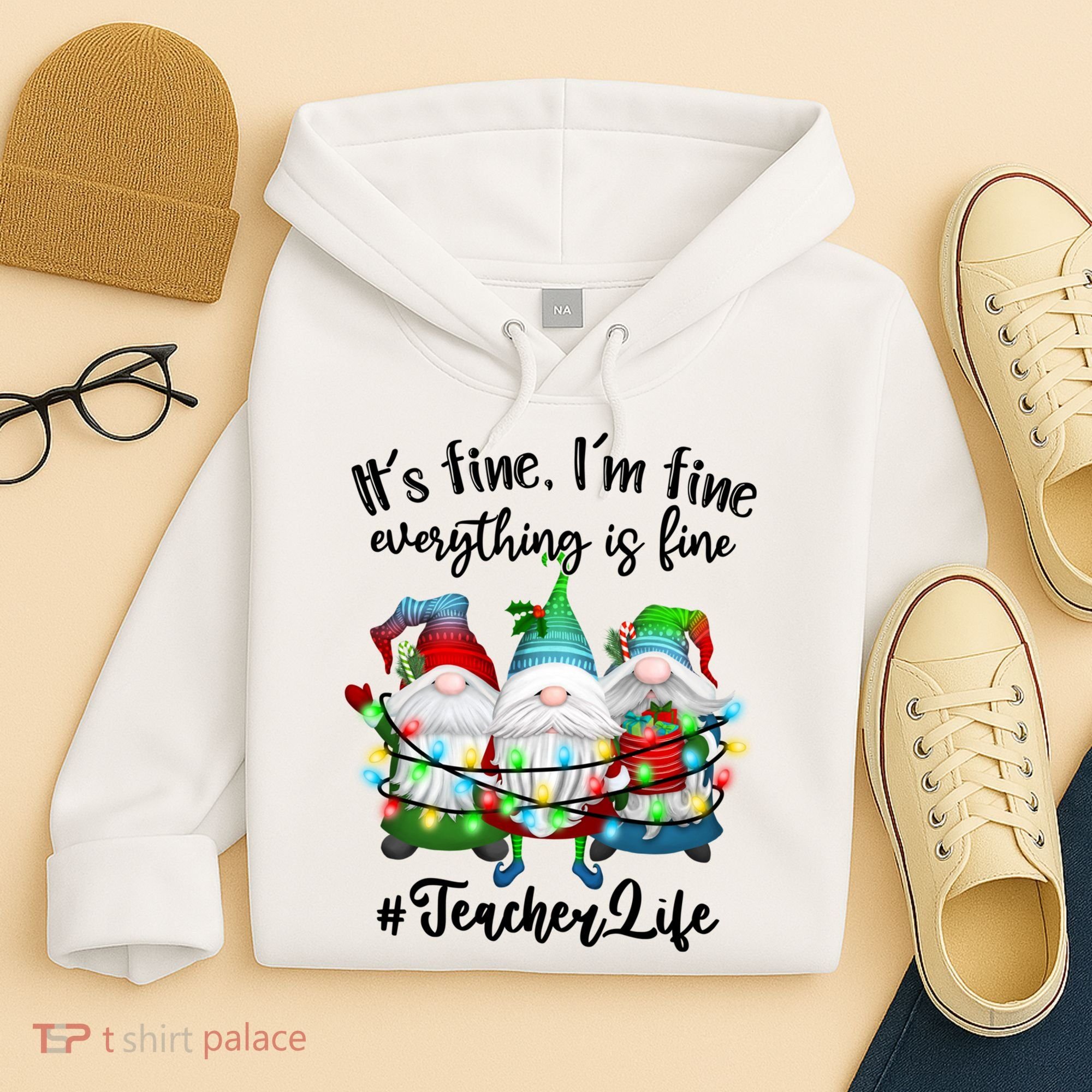 I'm Fine Everything Is Fine Teacher Life Gnome Christmas Funny Gift Hoodie