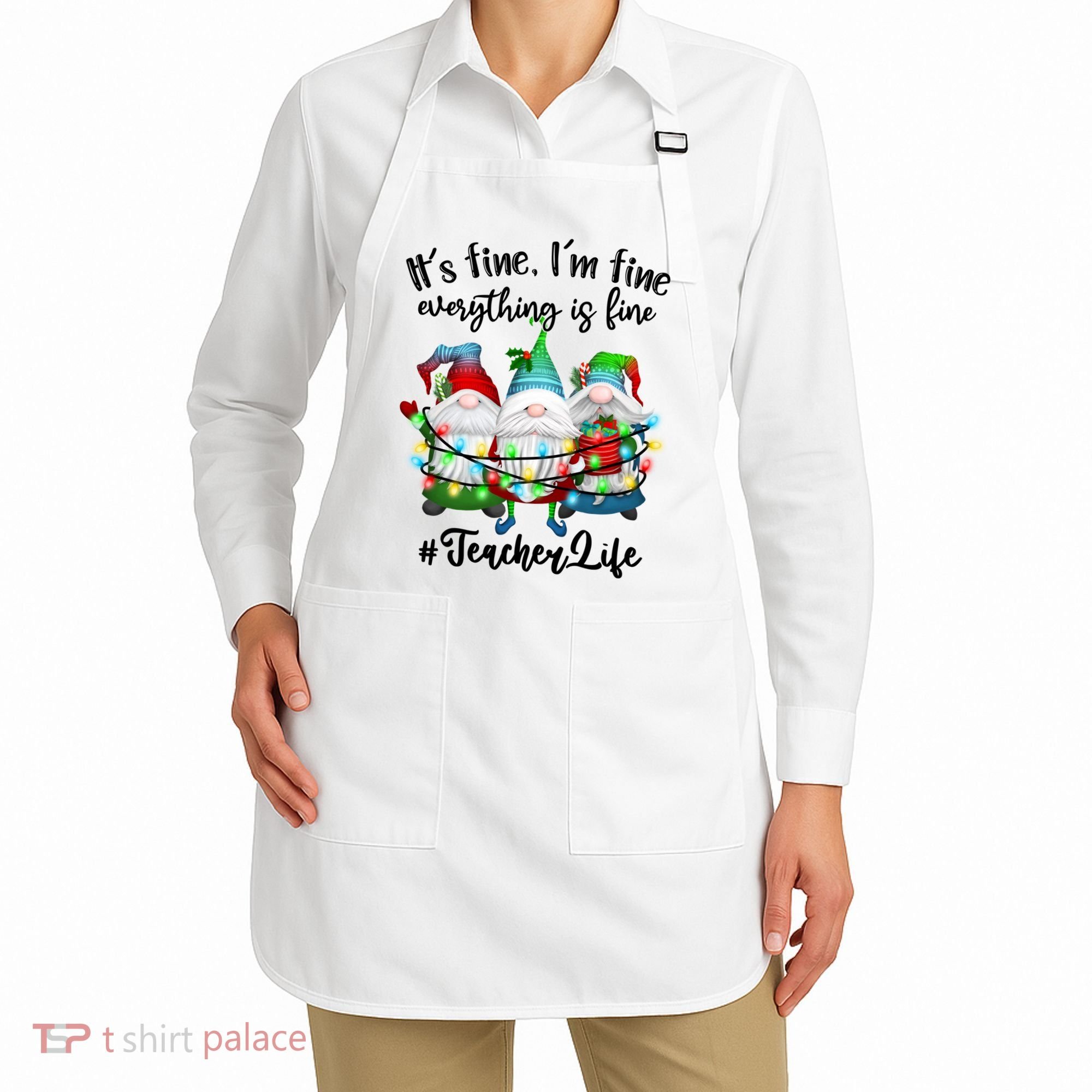 I'm Fine Everything Is Fine Teacher Life Gnome Christmas Funny Gift Apron