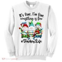 I'm Fine Everything Is Fine Teacher Life Gnome Christmas Funny Gift Sweatshirt thumb 0