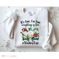 I'm Fine Everything Is Fine Teacher Life Gnome Christmas Funny Gift Sweatshirt thumb 2