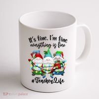 I'm Fine Everything Is Fine Teacher Life Gnome Christmas Funny Gift Coffee Mug thumb 1