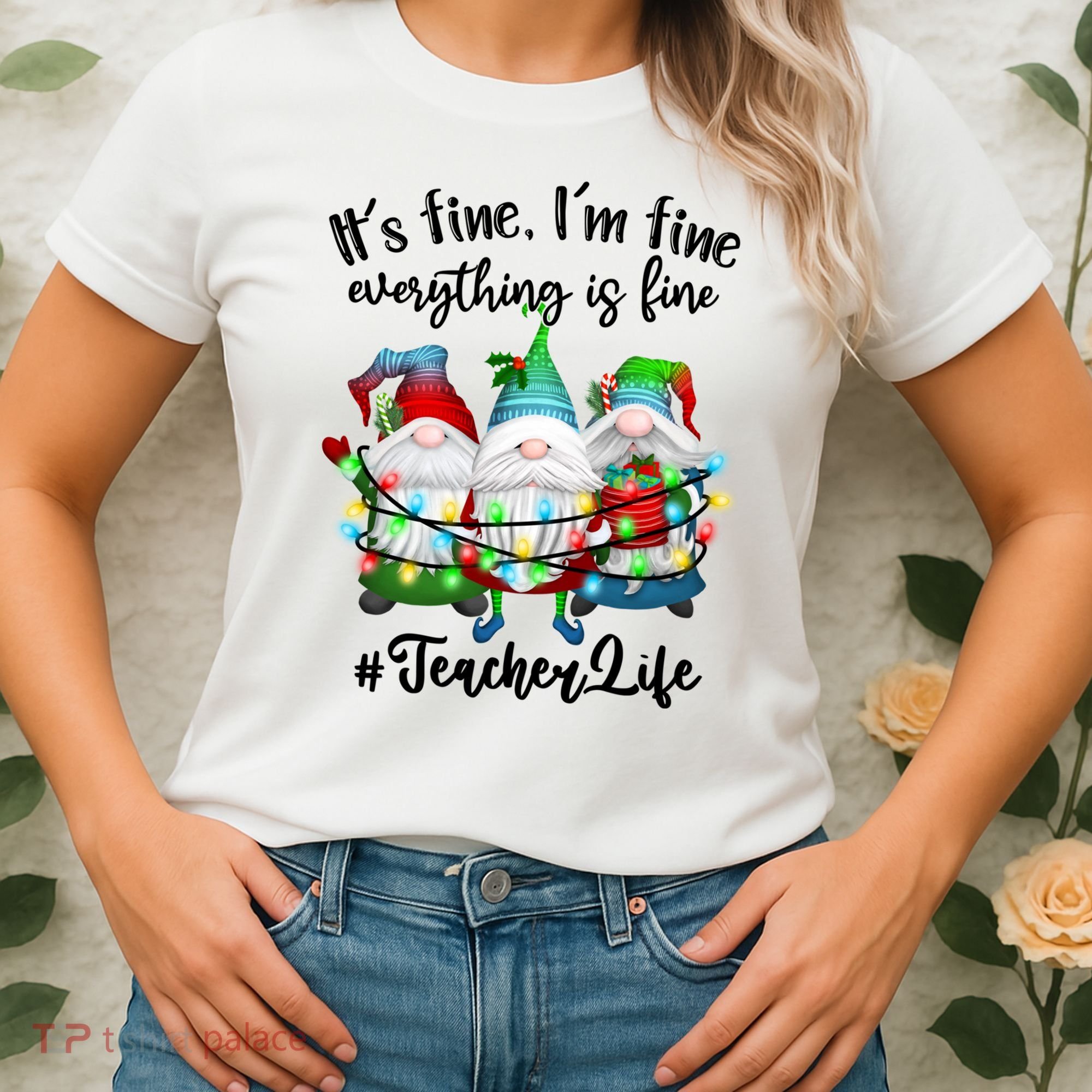 I'm Fine Everything Is Fine Teacher Life Gnome Christmas Funny Gift Women's T-Shirt