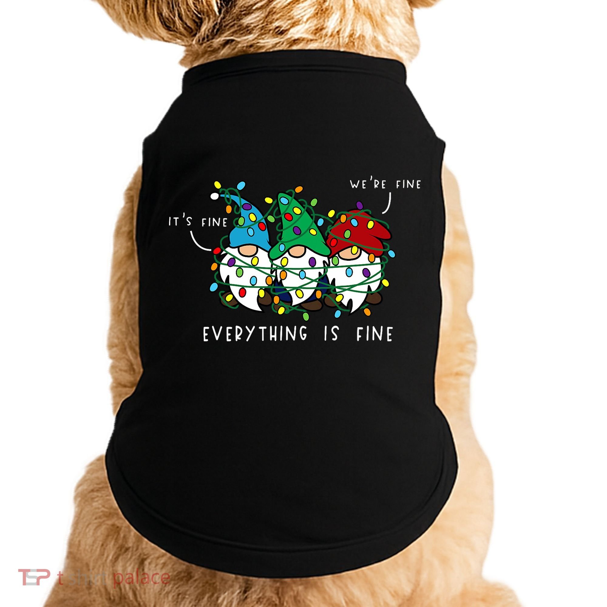 ItS Fine Everything Is Fine Xmas Lights Gnome Christmas Doggie Tank
