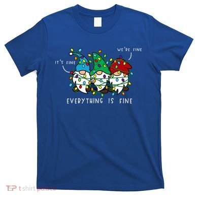 ItS Fine Everything Is Fine Xmas Lights Gnome Christmas T-Shirt