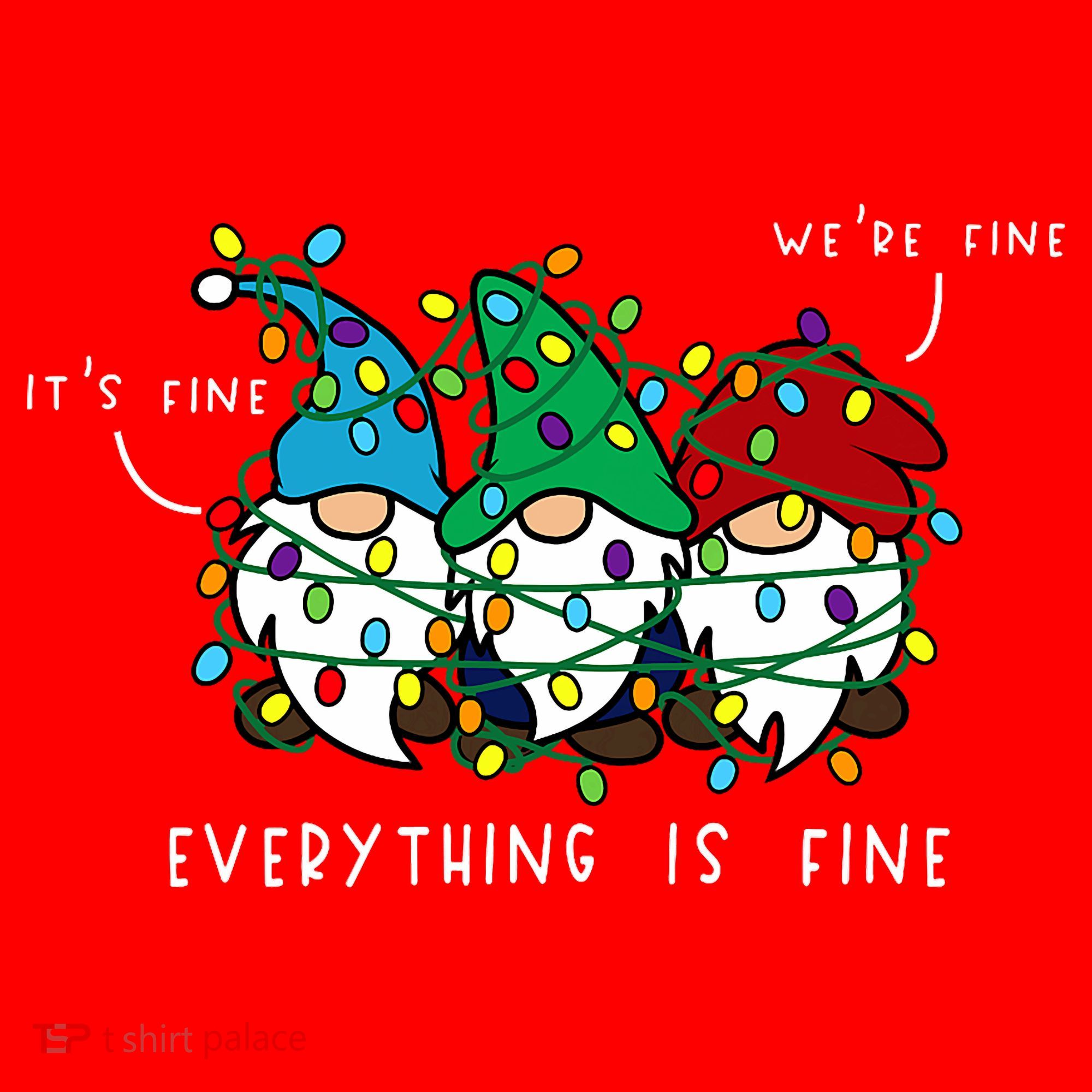 ItS Fine Everything Is Fine Xmas Lights Gnome Christmas Santa Hat