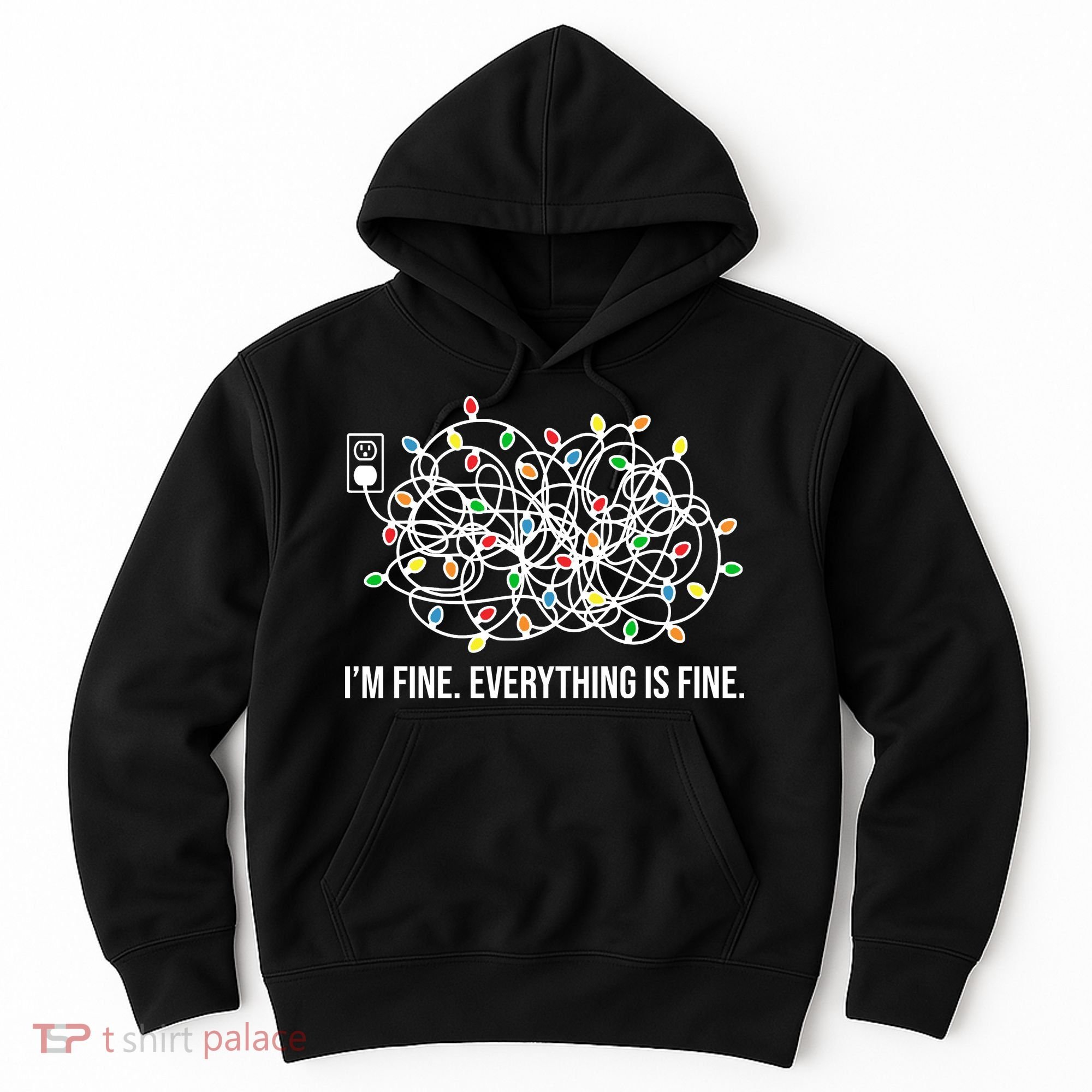 I'm Fine Everything Is Fine Funny Christmas Lights Hoodie