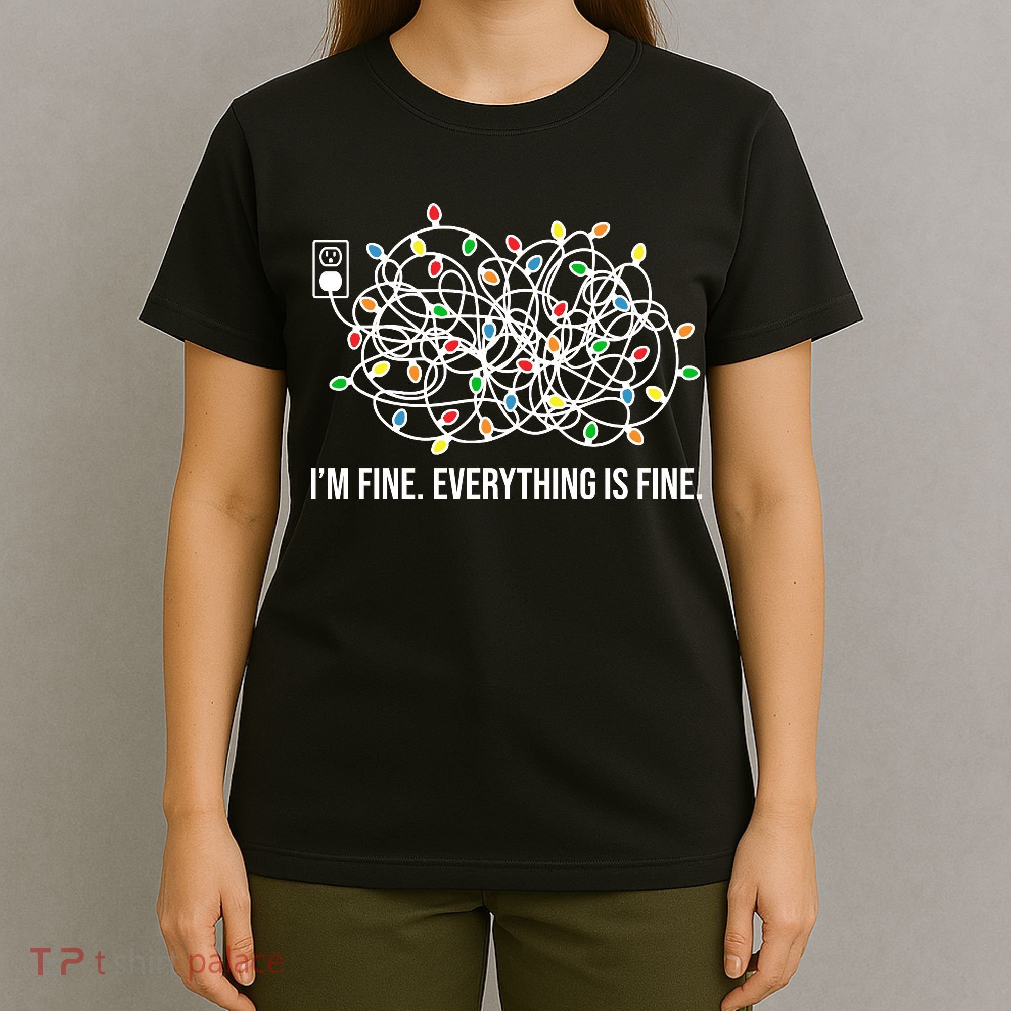 I'm Fine Everything Is Fine Funny Christmas Lights T-Shirt