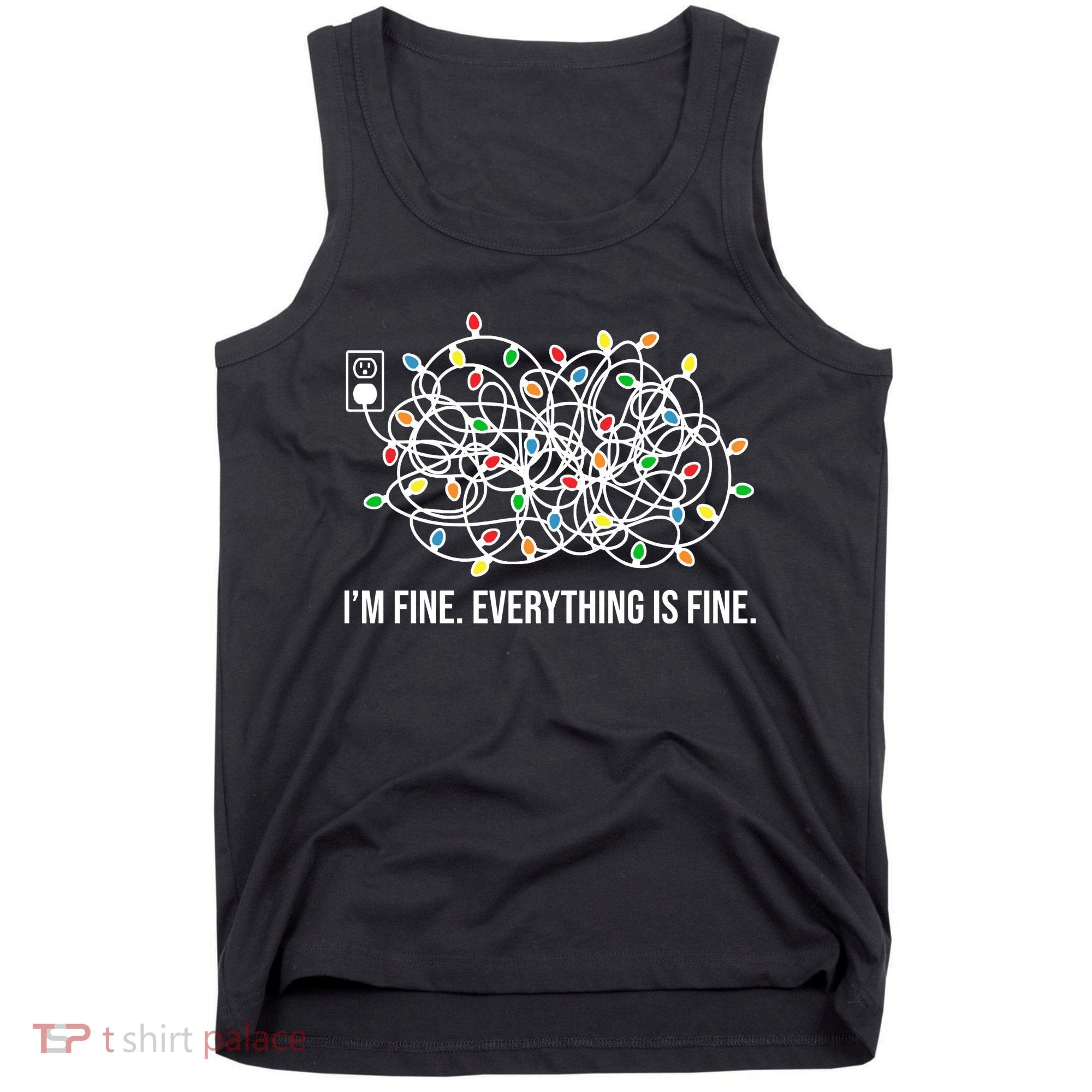 I'm Fine Everything Is Fine Funny Christmas Lights Tank Top