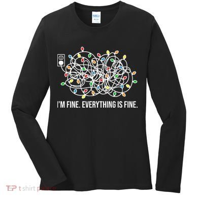 I'm Fine Everything Is Fine Funny Christmas Lights Women's Long Sleeve Shirt