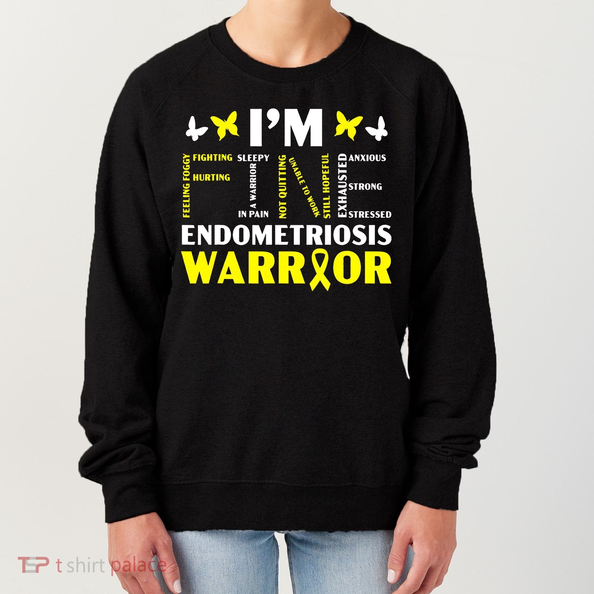 I'm Fine Endo Warrior Endometriosis Awareness Disease Women's Sweatshirt