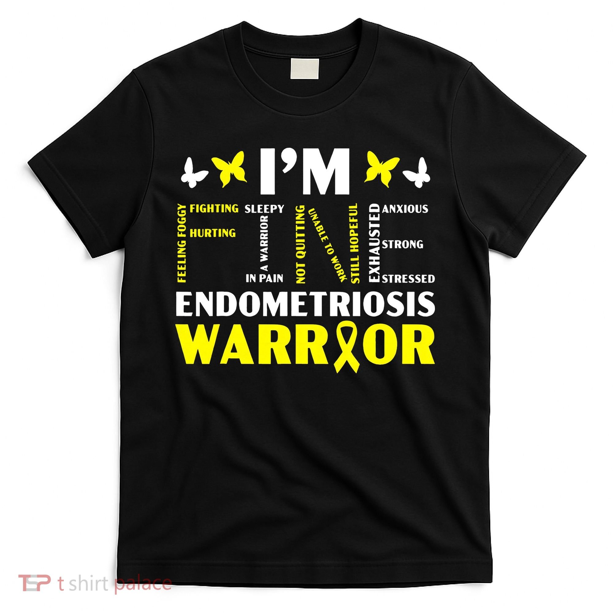 I'm Fine Endo Warrior Endometriosis Awareness Disease T-Shirt