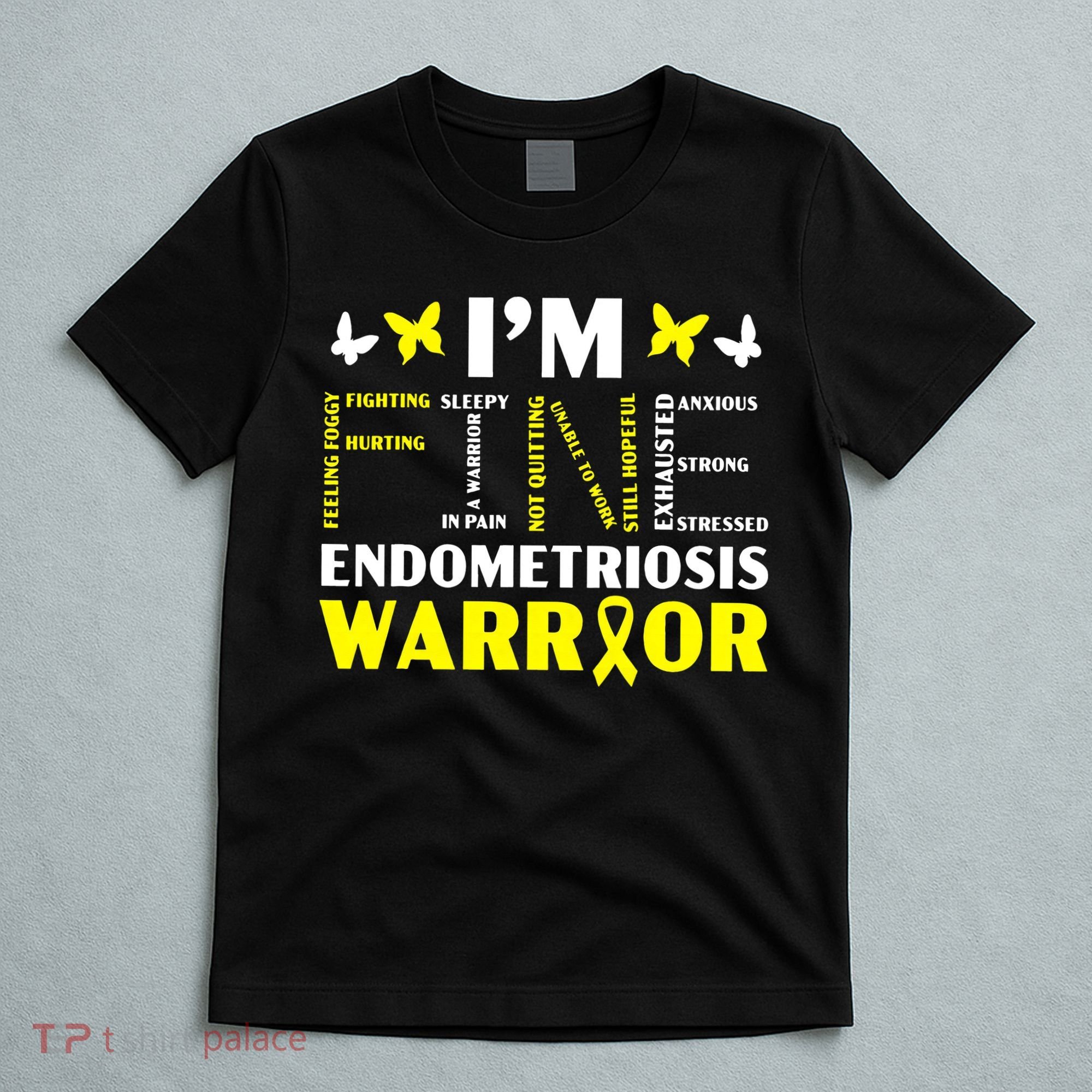 I'm Fine Endo Warrior Endometriosis Awareness Disease T-Shirt