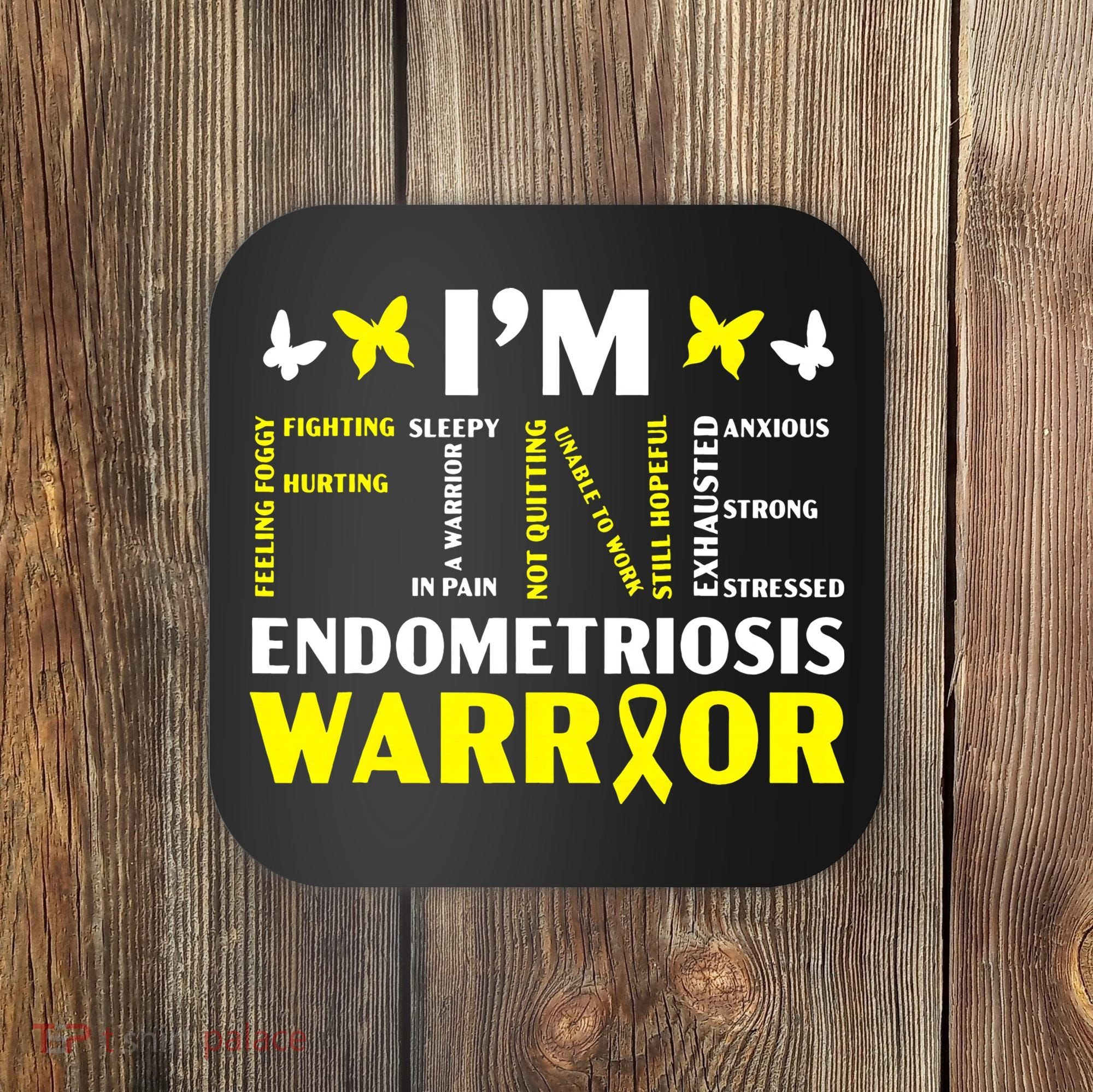 I'm Fine Endo Warrior Endometriosis Awareness Disease Coaster