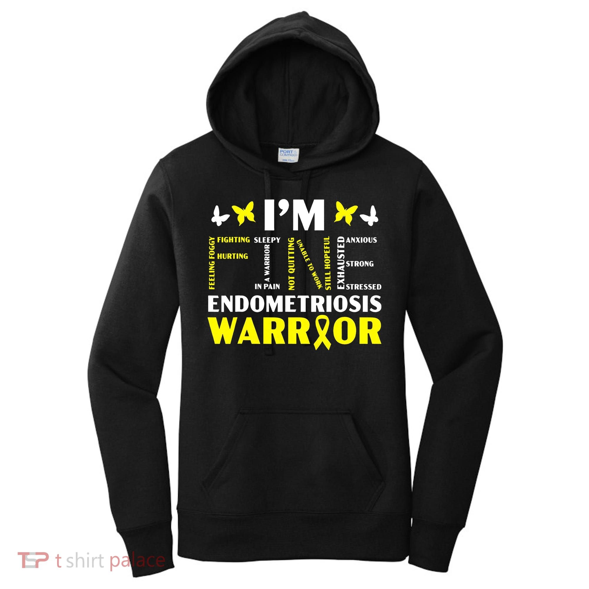 I'm Fine Endo Warrior Endometriosis Awareness Disease Women's Hoodie