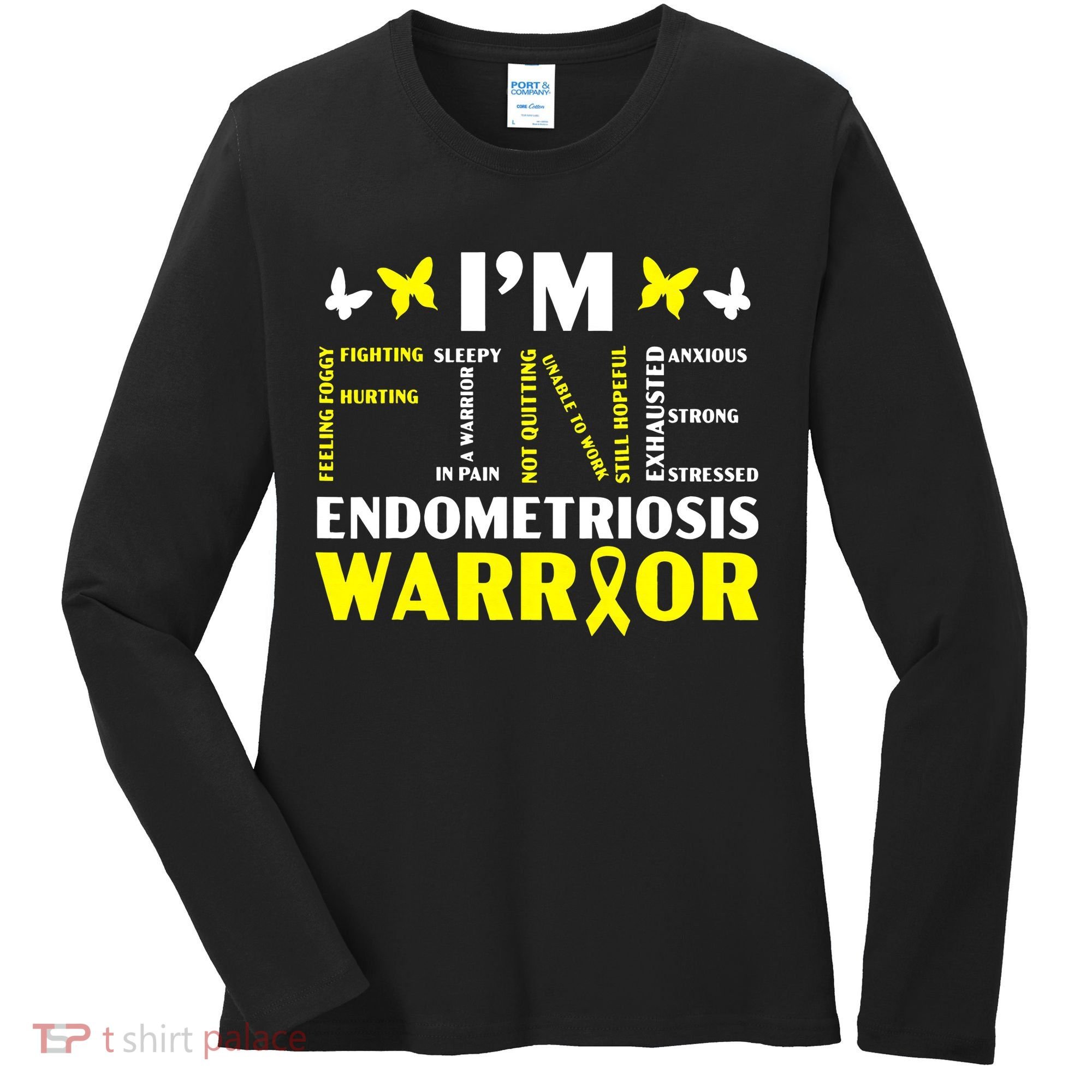 I'm Fine Endo Warrior Endometriosis Awareness Disease Women's Long Sleeve Shirt