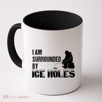 Ice Fishing Funny I Am Surrounded By Ice Holes Gift Great Gift Coffee Mug thumb 0