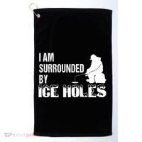 Ice Fishing Funny I Am Surrounded By Ice Holes Gift Great Gift Golf Towel thumb 0