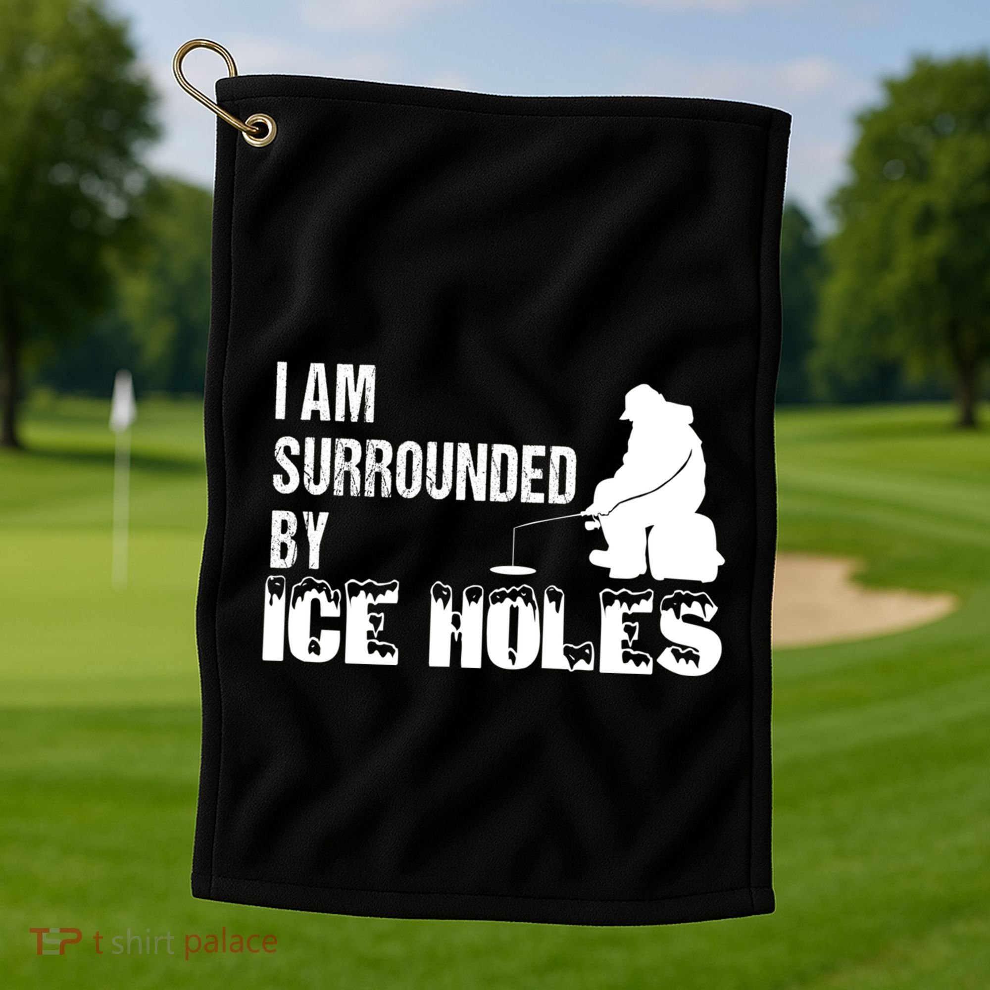 Ice Fishing Funny I Am Surrounded By Ice Holes Gift Great Gift Golf Towel