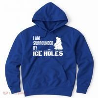 Ice Fishing Funny I Am Surrounded By Ice Holes Gift Great Gift Hoodie thumb 0