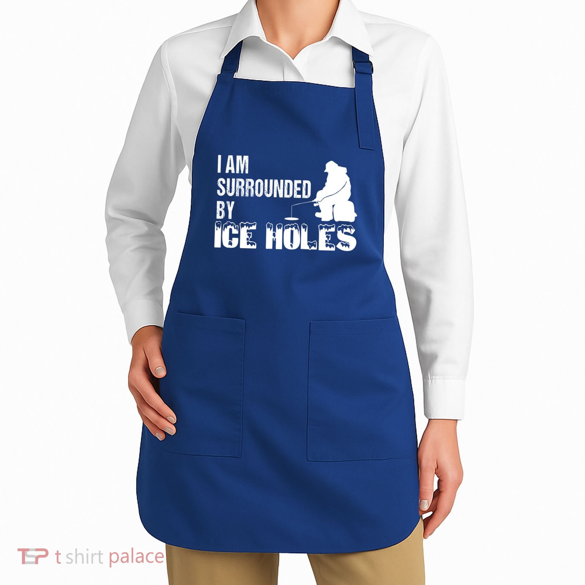 Ice Fishing Funny I Am Surrounded By Ice Holes Gift Great Gift Apron