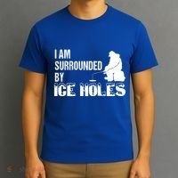 Ice Fishing Funny I Am Surrounded By Ice Holes Gift Great Gift T-Shirt thumb 3